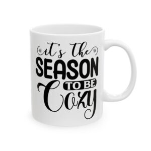 It’s the Season to Be Cozy Script Winter Mug – Cozy Winter Coffee Mug – 11oz/15oz Ceramic Mug - 14960_0_right.jpg It's the Season to Be Cozy Script Winter Mug – Cozy Winter Coffee Mug – 11oz/15oz Ceramic Mug
