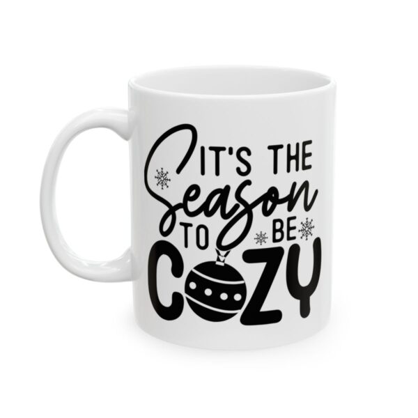 It’s the Season to Be Cozy Winter Mug – Cozy Winter Coffee Mug – 11oz/15oz Ceramic Mug - 14963_1_left.jpg It's the Season to Be Cozy Winter Mug – Cozy Winter Coffee Mug – 11oz/15oz Ceramic Mug