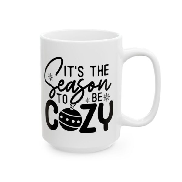 It’s the Season to Be Cozy Winter Mug – Cozy Winter Coffee Mug – 11oz/15oz Ceramic Mug - 14963_2_right.jpg It's the Season to Be Cozy Winter Mug – Cozy Winter Coffee Mug – 11oz/15oz Ceramic Mug