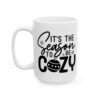 It’s the Season to Be Cozy Winter Mug – Cozy Winter Coffee Mug – 11oz/15oz Ceramic Mug - 14963_3_left.jpg It's the Season to Be Cozy Winter Mug – Cozy Winter Coffee Mug – 11oz/15oz Ceramic Mug