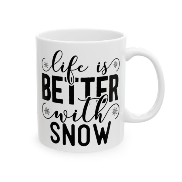 Life Is Better with Snow Winter Mug – Cozy Winter Coffee Mug – 11oz/15oz Ceramic Mug - 14966_0_right.jpg Life Is Better with Snow Winter Mug – Cozy Winter Coffee Mug – 11oz/15oz Ceramic Mug
