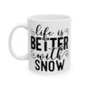 Life Is Better with Snow Winter Mug – Cozy Winter Coffee Mug – 11oz/15oz Ceramic Mug - 14966_1_left.jpg Life Is Better with Snow Winter Mug – Cozy Winter Coffee Mug – 11oz/15oz Ceramic Mug
