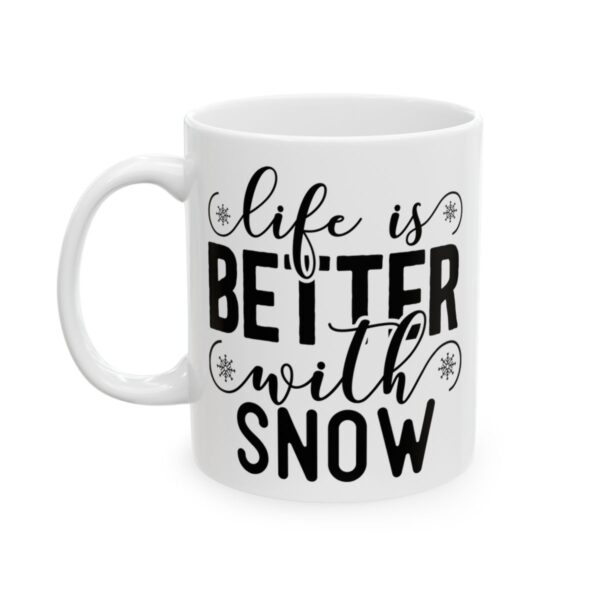 Life Is Better with Snow Winter Mug – Cozy Winter Coffee Mug – 11oz/15oz Ceramic Mug - 14966_1_left.jpg Life Is Better with Snow Winter Mug – Cozy Winter Coffee Mug – 11oz/15oz Ceramic Mug