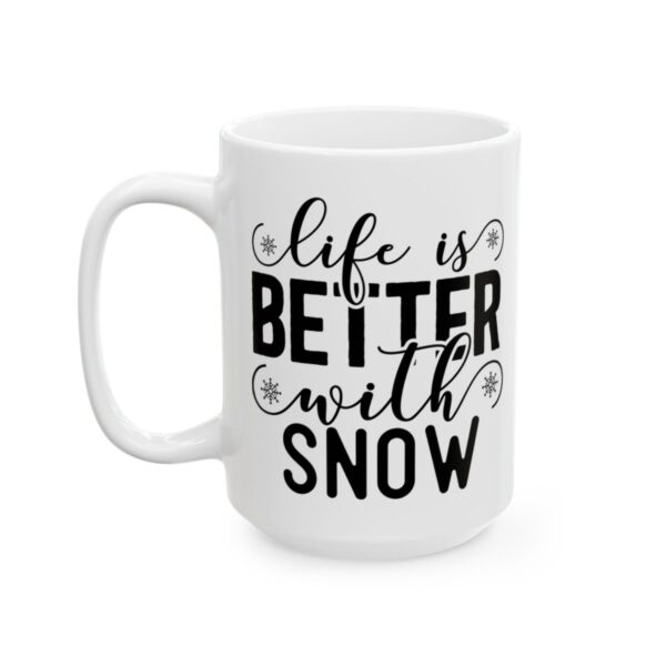 Life Is Better with Snow Winter Mug – Cozy Winter Coffee Mug – 11oz/15oz Ceramic Mug - 14966_3_left.jpg Life Is Better with Snow Winter Mug – Cozy Winter Coffee Mug – 11oz/15oz Ceramic Mug