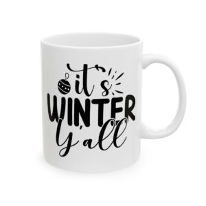 It’s Winter Y’all Winter Mug – Cozy Winter Coffee Mug – 11oz/15oz Ceramic Mug - 14972_0_right.jpg It's Winter Y'all Winter Mug – Cozy Winter Coffee Mug – 11oz/15oz Ceramic Mug