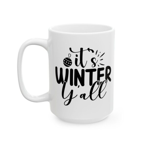 It’s Winter Y’all Winter Mug – Cozy Winter Coffee Mug – 11oz/15oz Ceramic Mug - 14972_3_left.jpg It's Winter Y'all Winter Mug – Cozy Winter Coffee Mug – 11oz/15oz Ceramic Mug