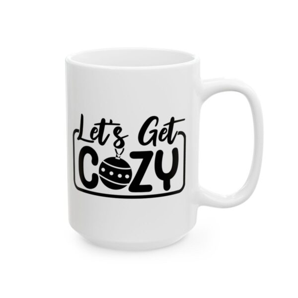 Let’s Get Cozy Winter Mug – Cozy Winter Coffee Mug – 11oz/15oz Ceramic Mug - 14978_2_right.jpg Let's Get Cozy Winter Mug – Cozy Winter Coffee Mug – 11oz/15oz Ceramic Mug