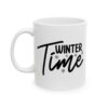 Winter Time Winter Mug – Cozy Winter Coffee Mug – 11oz/15oz Ceramic Mug - 14981_1_left.jpg Winter Time Winter Mug – Cozy Winter Coffee Mug – 11oz/15oz Ceramic Mug