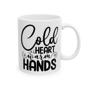 Cold Heart Warm Hands Winter Mug – Cozy Winter Coffee Mug – 11oz/15oz Ceramic Mug - 14987_0_right.jpg Cold Heart Warm Hands Winter Mug – Cozy Winter Coffee Mug – 11oz/15oz Ceramic Mug