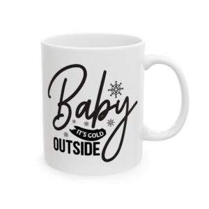Baby It’s Cold Outside Winter Mug – Cozy Winter Coffee Mug – 11oz/15oz Ceramic Mug - 14993_0_right.jpg Baby It's Cold Outside Winter Mug – Cozy Winter Coffee Mug – 11oz/15oz Ceramic Mug