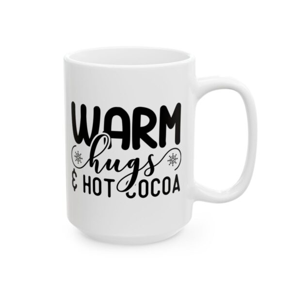 Warm Hugs and Hot Cocoa Winter Mug – Cozy Winter Coffee Mug – 11oz/15oz Ceramic Mug - 14996_2_right.jpg Warm Hugs and Hot Cocoa Winter Mug – Cozy Winter Coffee Mug – 11oz/15oz Ceramic Mug