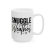 Snuggle Weather Winter Mug – Cozy Winter Coffee Mug – 11oz/15oz Ceramic Mug - 15011_2_right.jpg Snuggle Weather Winter Mug – Cozy Winter Coffee Mug – 11oz/15oz Ceramic Mug
