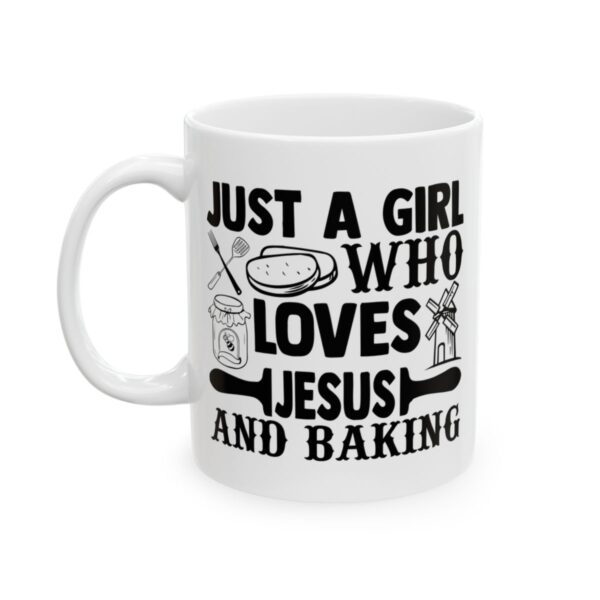 Just a Girl Who Loves Jesus and Baking Baking Mug – Baker Coffee Mug – 11oz/15oz Ceramic Mug
