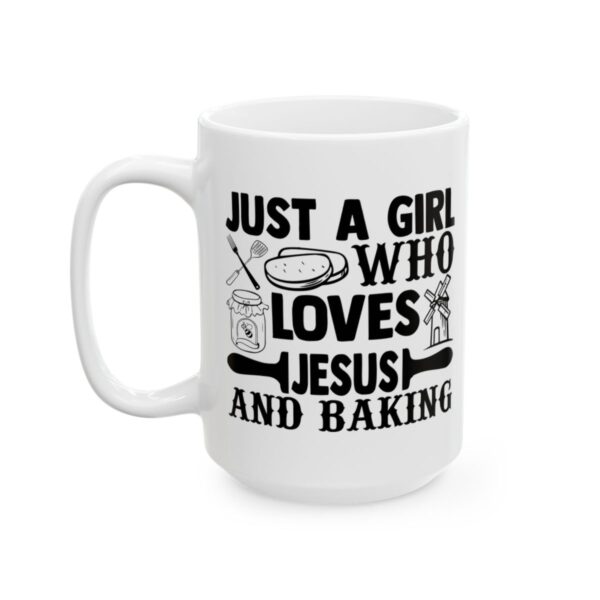 Just a Girl Who Loves Jesus and Baking Baking Mug – Baker Coffee Mug – 11oz/15oz Ceramic Mug