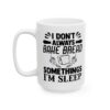 I Don’t Always Bake Bread Sometimes I’m Asleep Baking Mug – Baker Coffee Mug – 11oz/15oz Ceramic Mug - 15770_3_left.jpg I Don't Always Bake Bread Sometimes I'm Asleep Baking Mug – Baker Coffee Mug – 11oz/15oz Ceramic Mug