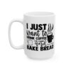 I Just Want to Drink Coffee and Bake Bread Baking Mug – Baker Coffee Mug – 11oz/15oz Ceramic Mug - 15789_3_left.jpg I Just Want to Drink Coffee and Bake Bread Baking Mug – Baker Coffee Mug – 11oz/15oz Ceramic Mug