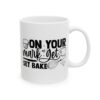On Your Mark Get Set Bake Baking Mug – Baker Coffee Mug – 11oz/15oz Ceramic Mug - 15796_0_right.jpg On Your Mark Get Set Bake Baking Mug – Baker Coffee Mug – 11oz/15oz Ceramic Mug