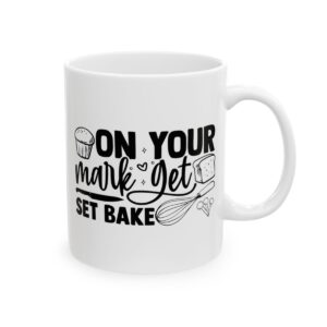 On Your Mark Get Set Bake Baking Mug – Baker Coffee Mug – 11oz/15oz Ceramic Mug - 15796_0_right.jpg On Your Mark Get Set Bake Baking Mug – Baker Coffee Mug – 11oz/15oz Ceramic Mug