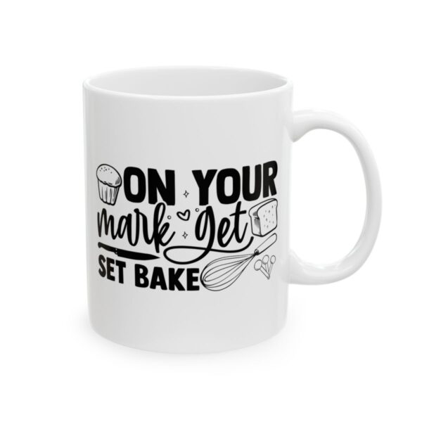 On Your Mark Get Set Bake Baking Mug – Baker Coffee Mug – 11oz/15oz Ceramic Mug - 15796_0_right.jpg On Your Mark Get Set Bake Baking Mug – Baker Coffee Mug – 11oz/15oz Ceramic Mug