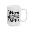 When I’m Baking I’m Happy Baking Mug – Baker Coffee Mug – 11oz/15oz Ceramic Mug - 15809_2_right.jpg When I'm Baking I'm Happy Baking Mug – Baker Coffee Mug – 11oz/15oz Ceramic Mug