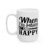 When I’m Baking I’m Happy Baking Mug – Baker Coffee Mug – 11oz/15oz Ceramic Mug - 15809_3_left.jpg When I'm Baking I'm Happy Baking Mug – Baker Coffee Mug – 11oz/15oz Ceramic Mug