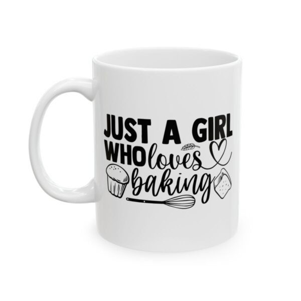 Just a Girl Who Loves Baking Baking Mug – Baker Coffee Mug – 11oz/15oz Ceramic Mug - 15814_1_left.jpg Just a Girl Who Loves Baking Baking Mug – Baker Coffee Mug – 11oz/15oz Ceramic Mug