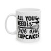 All You Need Is Love and Cupcakes Baking Mug – Baker Coffee Mug – 11oz/15oz Ceramic Mug - 15848_1_left.jpg All You Need Is Love and Cupcakes Baking Mug – Baker Coffee Mug – 11oz/15oz Ceramic Mug