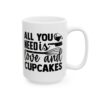 All You Need Is Love and Cupcakes Baking Mug – Baker Coffee Mug – 11oz/15oz Ceramic Mug - 15848_2_right.jpg All You Need Is Love and Cupcakes Baking Mug – Baker Coffee Mug – 11oz/15oz Ceramic Mug