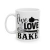 Live Love Bake Baking Mug – Baker Coffee Mug – 11oz/15oz Ceramic Mug - 15860_1_left.jpg Live Love Bake Baking Mug – Baker Coffee Mug – 11oz/15oz Ceramic Mug