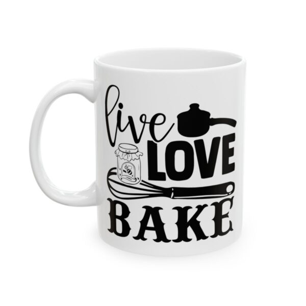 Live Love Bake Baking Mug – Baker Coffee Mug – 11oz/15oz Ceramic Mug - 15860_1_left.jpg Live Love Bake Baking Mug – Baker Coffee Mug – 11oz/15oz Ceramic Mug