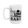 Live Love Bake Baking Mug – Baker Coffee Mug – 11oz/15oz Ceramic Mug - 15860_3_left.jpg Live Love Bake Baking Mug – Baker Coffee Mug – 11oz/15oz Ceramic Mug