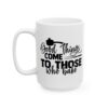 Good Things Come to Those Who Bake Baking Mug – Baker Coffee Mug – 11oz/15oz Ceramic Mug - 15911_3_left.jpg Good Things Come to Those Who Bake Baking Mug – Baker Coffee Mug – 11oz/15oz Ceramic Mug