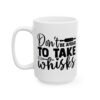 Don't Be Afraid to Take Whisks Baking Mug – Baker Coffee Mug – 11oz/15oz Ceramic Mug