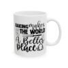 Baking Makes the World a Better Place Baking Mug – Baker Coffee Mug – 11oz/15oz Ceramic Mug - 15926_0_right.jpg Baking Makes the World a Better Place Baking Mug – Baker Coffee Mug – 11oz/15oz Ceramic Mug