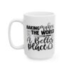 Baking Makes the World a Better Place Baking Mug – Baker Coffee Mug – 11oz/15oz Ceramic Mug - 15926_3_left.jpg Baking Makes the World a Better Place Baking Mug – Baker Coffee Mug – 11oz/15oz Ceramic Mug