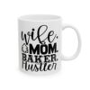 Wife Mom Baker Hustler Baking Mug – Baker Coffee Mug – 11oz/15oz Ceramic Mug - 15930_0_right.jpg Wife Mom Baker Hustler Baking Mug – Baker Coffee Mug – 11oz/15oz Ceramic Mug