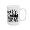 Wife Mom Baker Hustler Baking Mug – Baker Coffee Mug – 11oz/15oz Ceramic Mug - 15930_2_right.jpg Wife Mom Baker Hustler Baking Mug – Baker Coffee Mug – 11oz/15oz Ceramic Mug