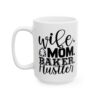 Wife Mom Baker Hustler Baking Mug – Baker Coffee Mug – 11oz/15oz Ceramic Mug - 15930_3_left.jpg Wife Mom Baker Hustler Baking Mug – Baker Coffee Mug – 11oz/15oz Ceramic Mug