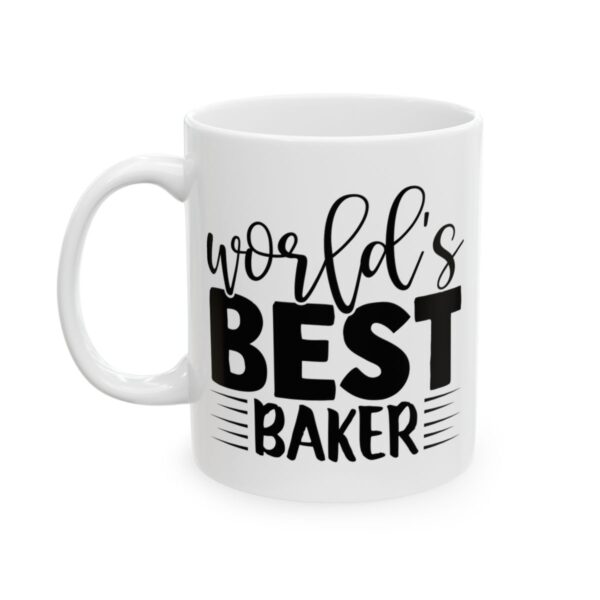 World’s Best Baker Baking Mug – Baker Coffee Mug – 11oz/15oz Ceramic Mug - 15941_1_left.jpg World's Best Baker Baking Mug – Baker Coffee Mug – 11oz/15oz Ceramic Mug