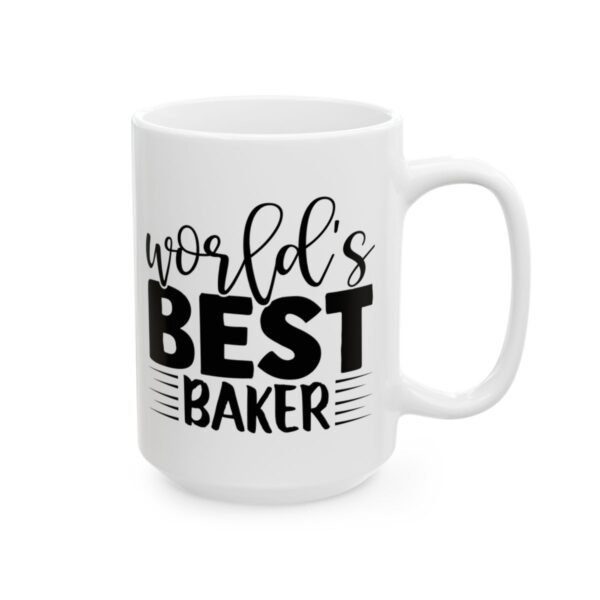 World’s Best Baker Baking Mug – Baker Coffee Mug – 11oz/15oz Ceramic Mug - 15941_2_right.jpg World's Best Baker Baking Mug – Baker Coffee Mug – 11oz/15oz Ceramic Mug