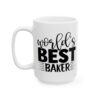 World’s Best Baker Baking Mug – Baker Coffee Mug – 11oz/15oz Ceramic Mug - 15941_3_left.jpg World's Best Baker Baking Mug – Baker Coffee Mug – 11oz/15oz Ceramic Mug