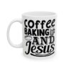 Coffee Baking and Jesus Baking Mug – Baker Coffee Mug – 11oz/15oz Ceramic Mug - 15963_1_left.jpg Coffee Baking and Jesus Baking Mug – Baker Coffee Mug – 11oz/15oz Ceramic Mug