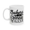 Bakers Gonna Bake Baking Mug – Baker Coffee Mug – 11oz/15oz Ceramic Mug - 15970_1_left.jpg Bakers Gonna Bake Baking Mug – Baker Coffee Mug – 11oz/15oz Ceramic Mug