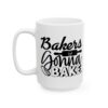 Bakers Gonna Bake Baking Mug – Baker Coffee Mug – 11oz/15oz Ceramic Mug - 15970_3_left.jpg Bakers Gonna Bake Baking Mug – Baker Coffee Mug – 11oz/15oz Ceramic Mug