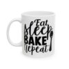 Eat Sleep Bake Repeat Baking Mug – Baker Coffee Mug – 11oz/15oz Ceramic Mug - 15981_1_left.jpg Eat Sleep Bake Repeat Baking Mug – Baker Coffee Mug – 11oz/15oz Ceramic Mug