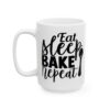 Eat Sleep Bake Repeat Baking Mug – Baker Coffee Mug – 11oz/15oz Ceramic Mug - 15981_3_left.jpg Eat Sleep Bake Repeat Baking Mug – Baker Coffee Mug – 11oz/15oz Ceramic Mug