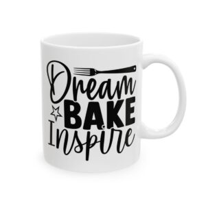 Dream Bake Inspire Baking Mug – Baker Coffee Mug – 11oz/15oz Ceramic Mug - 15984_0_right.jpg Dream Bake Inspire Baking Mug – Baker Coffee Mug – 11oz/15oz Ceramic Mug