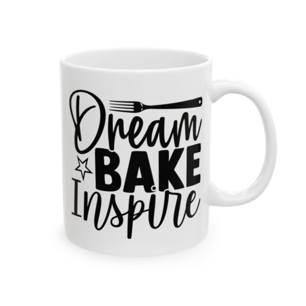 Dream Bake Inspire Baking Mug – Baker Coffee Mug – 11oz/15oz Ceramic Mug