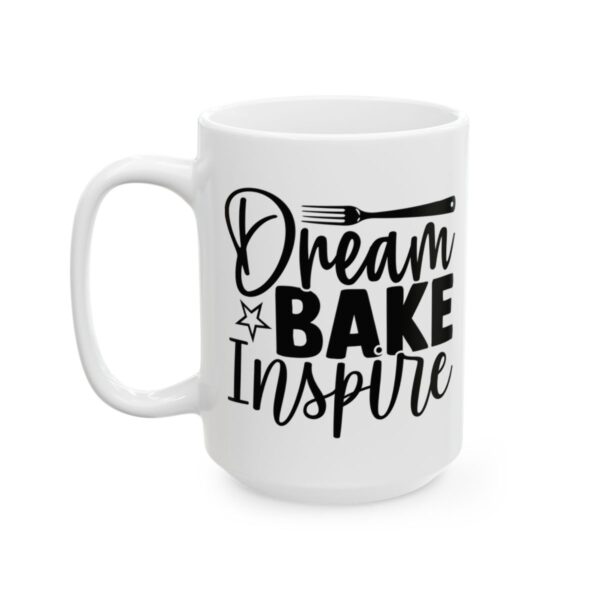 Dream Bake Inspire Baking Mug – Baker Coffee Mug – 11oz/15oz Ceramic Mug