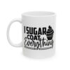 I Sugar Coat Everything Baking Mug – Baker Coffee Mug – 11oz/15oz Ceramic Mug - 15993_1_left.jpg I Sugar Coat Everything Baking Mug – Baker Coffee Mug – 11oz/15oz Ceramic Mug